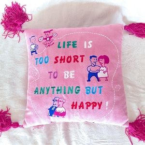 In Stitches Pink Square Pillow Life is too Short to be Anything but Happy tassel